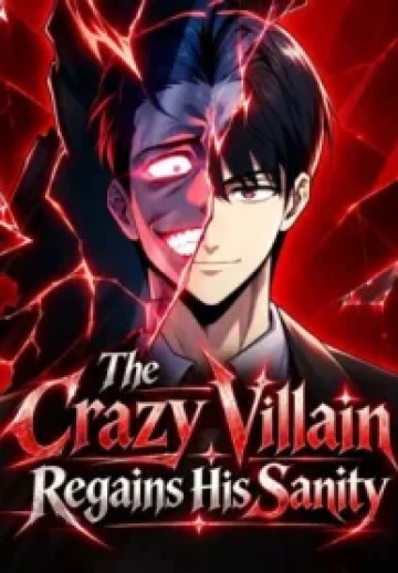 The Crazy Villain Regains His Sanity
